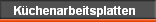 K�chenarbeitsplatten